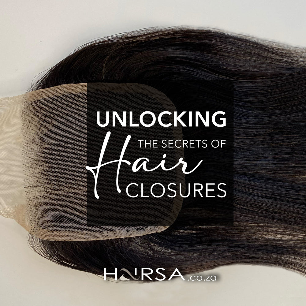 Unlocking the Secrets of Hair Closures, everything you need to know.